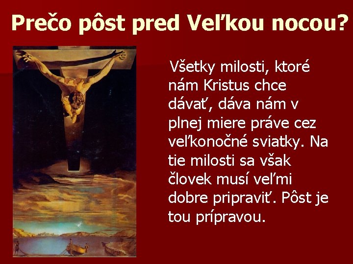 Prečo pôst pred Veľkou nocou? Všetky milosti, ktoré nám Kristus chce dávať, dáva nám