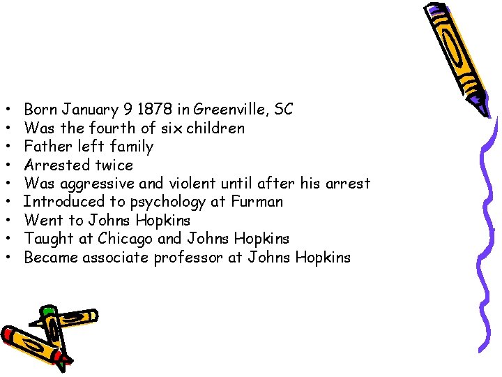  • • • Born January 9 1878 in Greenville, SC Was the fourth