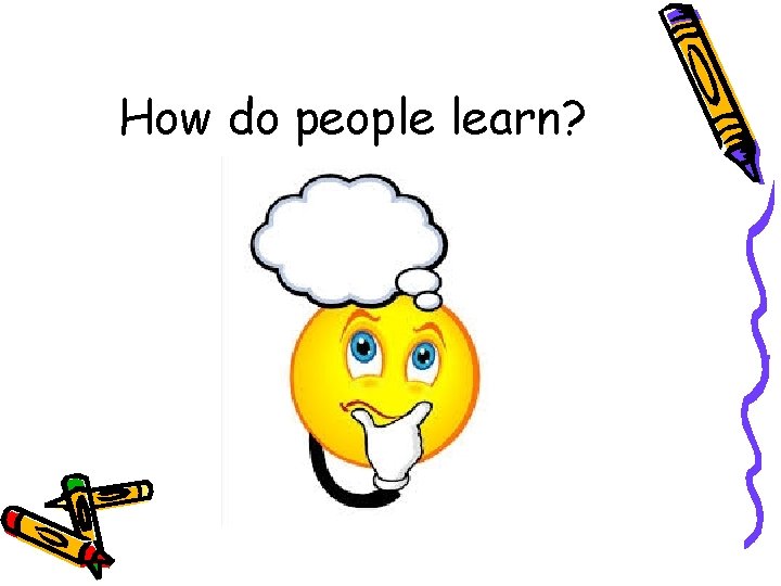 How do people learn? 