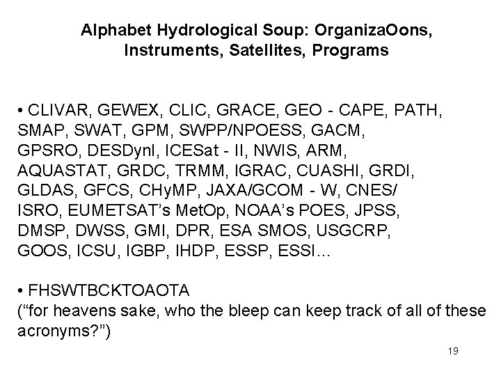 Alphabet Hydrological Soup: Organiza. Oons, Instruments, Satellites, Programs • CLIVAR, GEWEX, CLIC, GRACE, GEO‐CAPE,