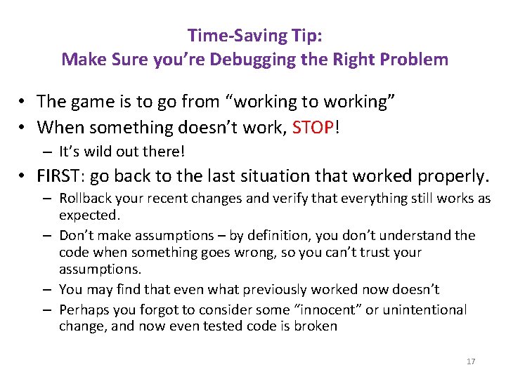 Time-Saving Tip: Make Sure you’re Debugging the Right Problem • The game is to
