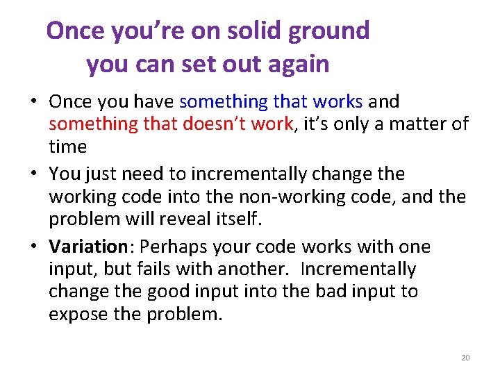 Once you’re on solid ground you can set out again • Once you have
