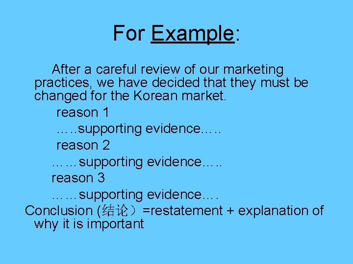 For Example: After a careful review of our marketing practices, we have decided that