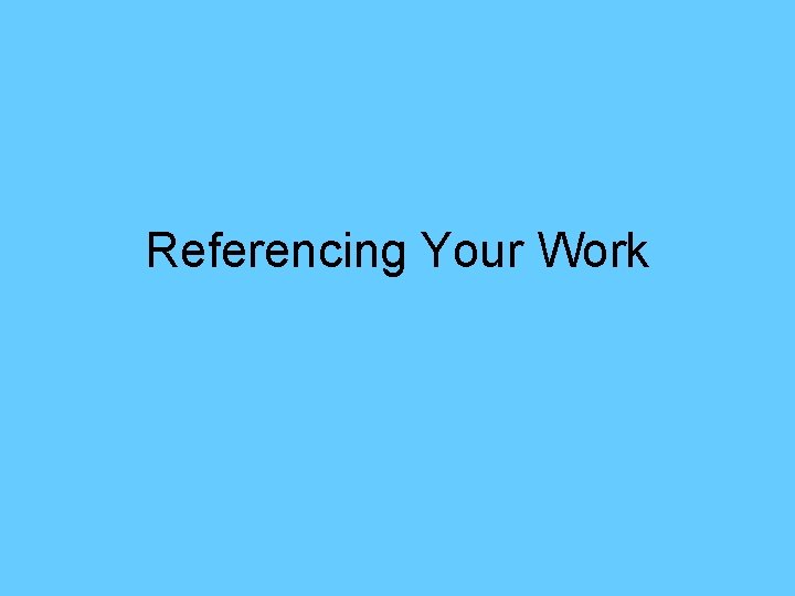 Referencing Your Work 