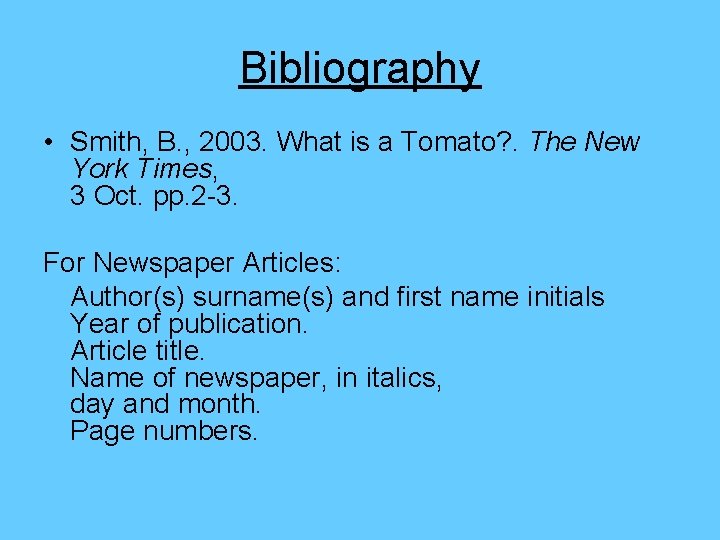 Bibliography • Smith, B. , 2003. What is a Tomato? . The New York