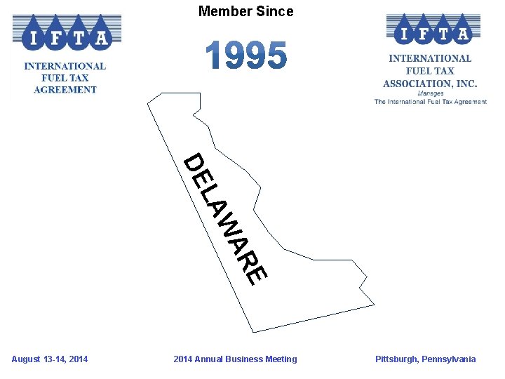 Member Since E R WA LA DE August 13 -14, 2014 Annual Business Meeting