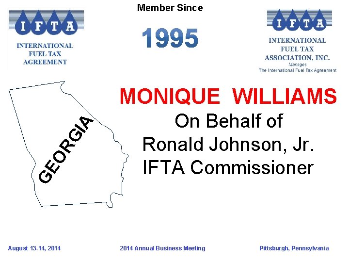 Member Since GE O RG IA MONIQUE WILLIAMS August 13 -14, 2014 On Behalf