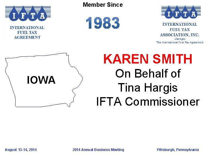 Member Since KAREN SMITH IOWA August 13 -14, 2014 On Behalf of Tina Hargis