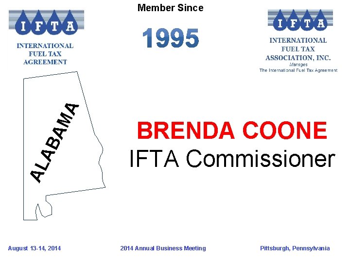 AL AB AM A Member Since August 13 -14, 2014 BRENDA COONE IFTA Commissioner