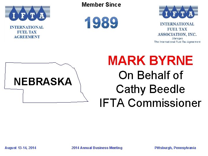 Member Since MARK BYRNE NEBRASKA August 13 -14, 2014 On Behalf of Cathy Beedle