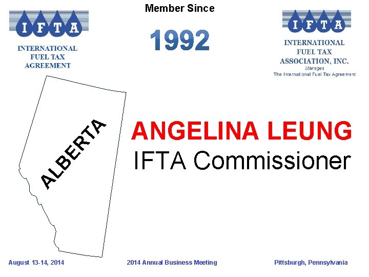 AL BE RT A Member Since August 13 -14, 2014 ANGELINA LEUNG IFTA Commissioner