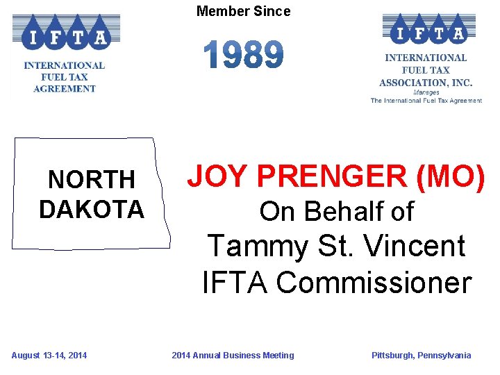 Member Since NORTH DAKOTA JOY PRENGER (MO) On Behalf of Tammy St. Vincent IFTA