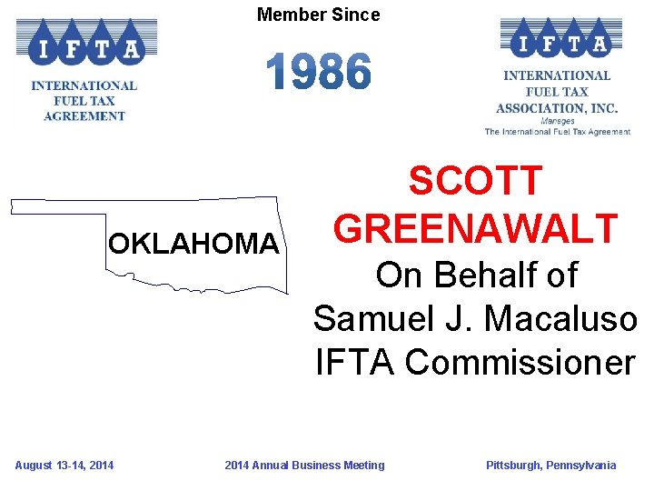 Member Since OKLAHOMA August 13 -14, 2014 SCOTT GREENAWALT On Behalf of Samuel J.