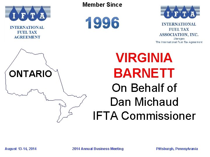 Member Since ONTARIO VIRGINIA BARNETT On Behalf of Dan Michaud IFTA Commissioner August 13