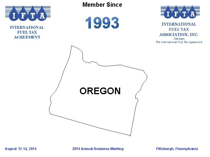 Member Since OREGON August 13 -14, 2014 Annual Business Meeting Pittsburgh, Pennsylvania 