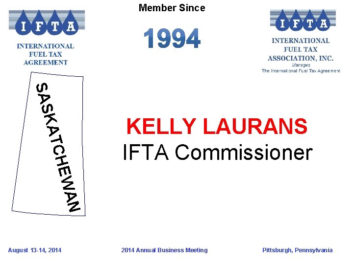 Member Since WAN CHE KAT SAS KELLY LAURANS IFTA Commissioner August 13 -14, 2014