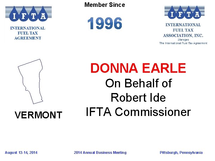 Member Since DONNA EARLE VERMONT August 13 -14, 2014 On Behalf of Robert Ide