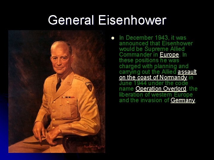 General Eisenhower l In December 1943, it was announced that Eisenhower would be Supreme