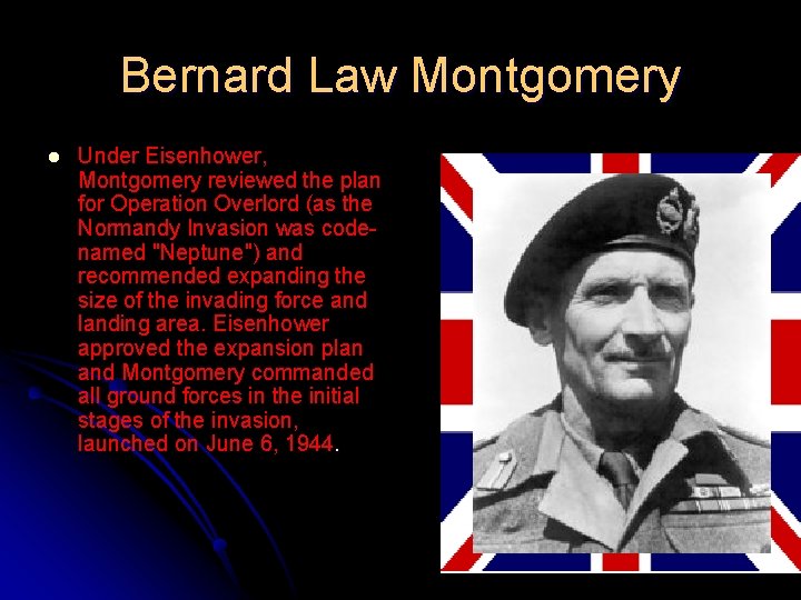 Bernard Law Montgomery l Under Eisenhower, Montgomery reviewed the plan for Operation Overlord (as