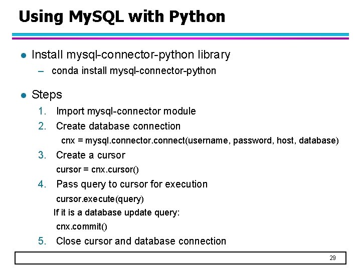 Using My. SQL with Python l Install mysql-connector-python library – conda install mysql-connector-python l