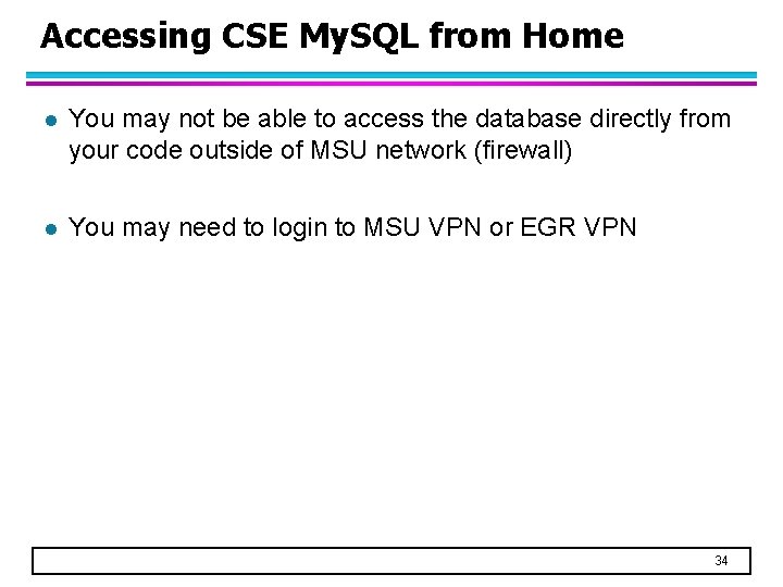 Accessing CSE My. SQL from Home l You may not be able to access