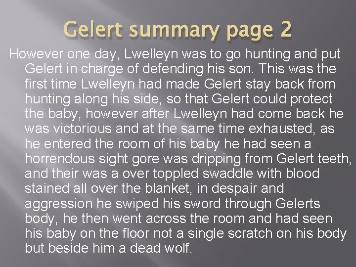 Gelert summary page 2 However one day, Lwelleyn was to go hunting and put