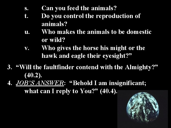 s. t. u. v. Can you feed the animals? Do you control the reproduction