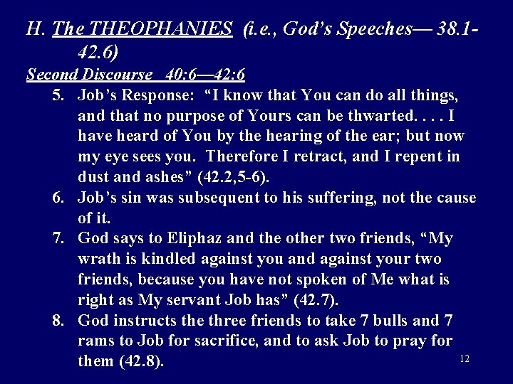 H. The THEOPHANIES (i. e. , God’s Speeches— 38. 142. 6) Second Discourse 40: