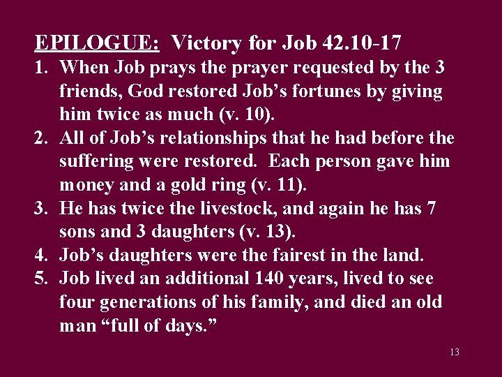 EPILOGUE: Victory for Job 42. 10 -17 1. When Job prays the prayer requested