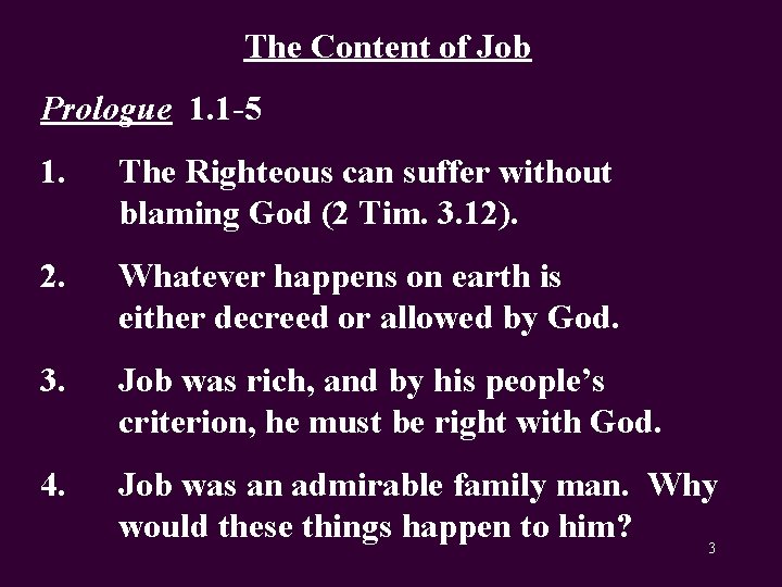 The Content of Job Prologue 1. 1 -5 1. The Righteous can suffer without