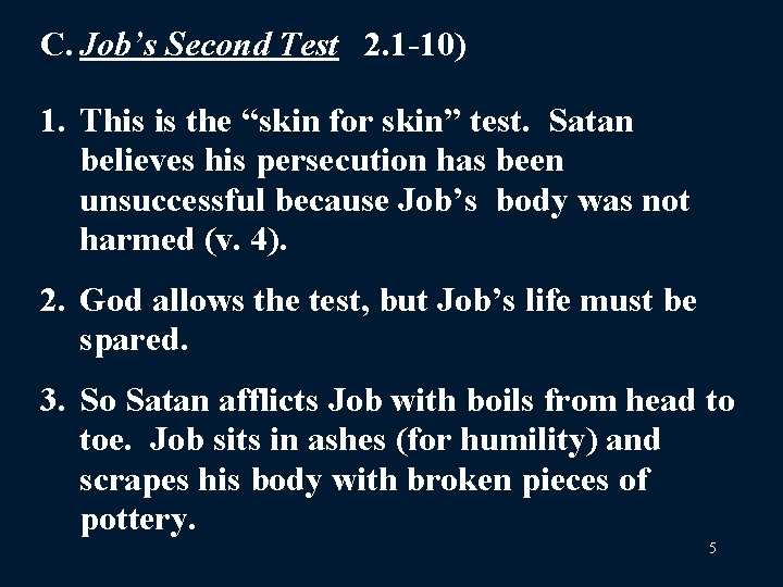 C. Job’s Second Test 2. 1 -10) 1. This is the “skin for skin”