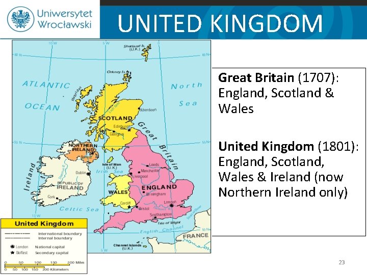 UNITED KINGDOM • Great Britain (1707): England, Scotland & Wales • United Kingdom (1801):