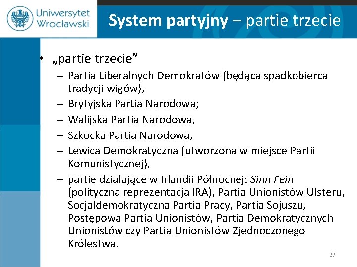 System partyjny – partie trzecie • „partie trzecie” – Partia Liberalnych Demokratów (będąca spadkobierca