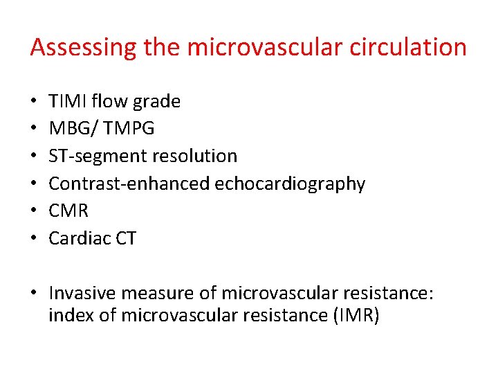 Assessing the microvascular circulation • • • TIMI flow grade MBG/ TMPG ST-segment resolution