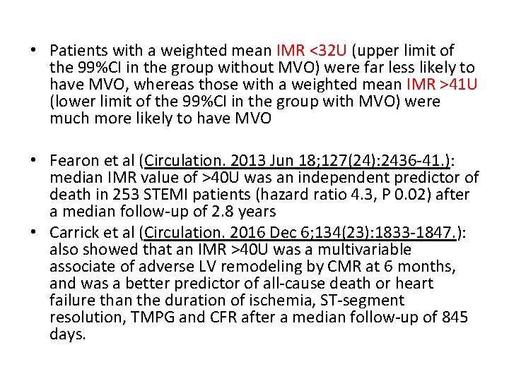  • Patients with a weighted mean IMR <32 U (upper limit of the