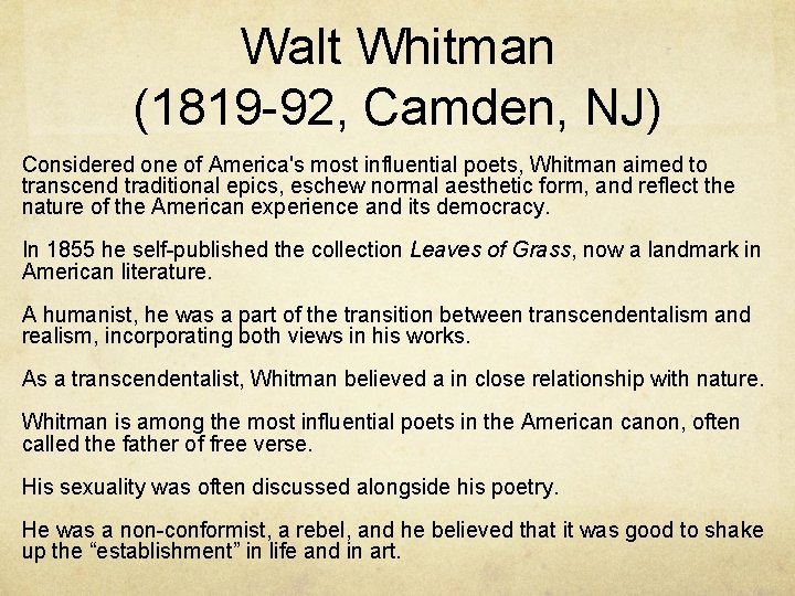 Walt Whitman (1819 -92, Camden, NJ) Considered one of America's most influential poets, Whitman