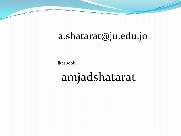 a. shatarat@ju. edu. jo facebook amjadshatarat 