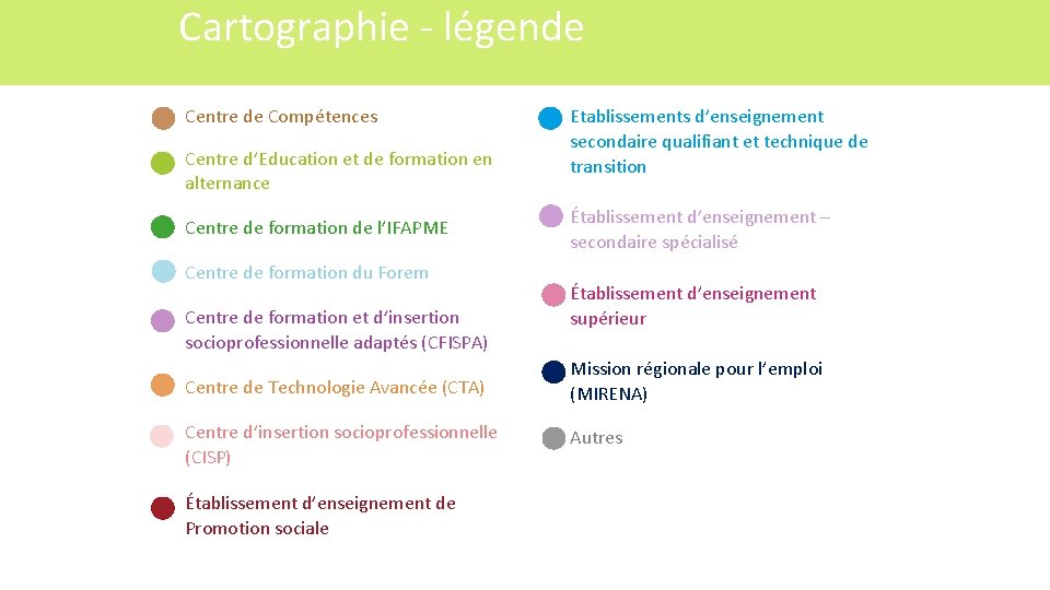 Cartographie - légende Centre de Compétences Centre d’Education et de formation en alternance Centre