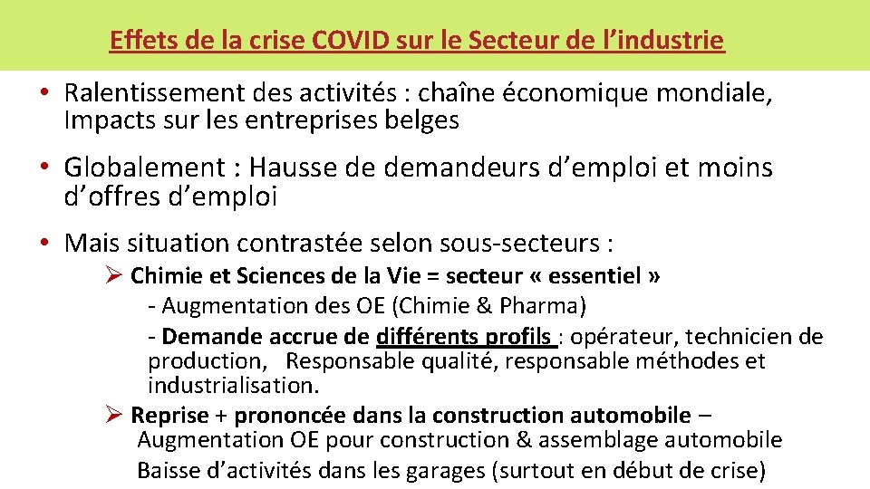 Effets de la crise COVID sur le Secteur de l’industrie • Ralentissement des activités