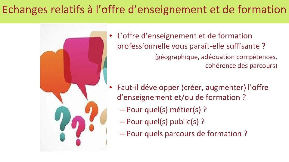 Echanges relatifs à l’offre d’enseignement et de formation • L’offre d’enseignement et de formation