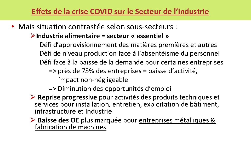 Effets de la crise COVID sur le Secteur de l’industrie • Mais situation contrastée