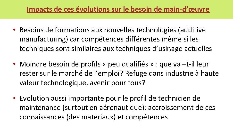 Impacts de ces évolutions sur le besoin de main-d’œuvre • Besoins de formations aux