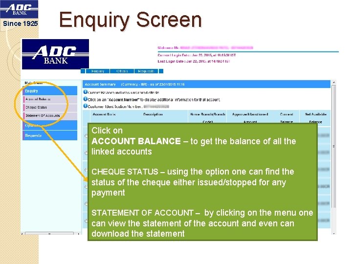 Since 1925 Enquiry Screen Click on ACCOUNT BALANCE – to get the balance of