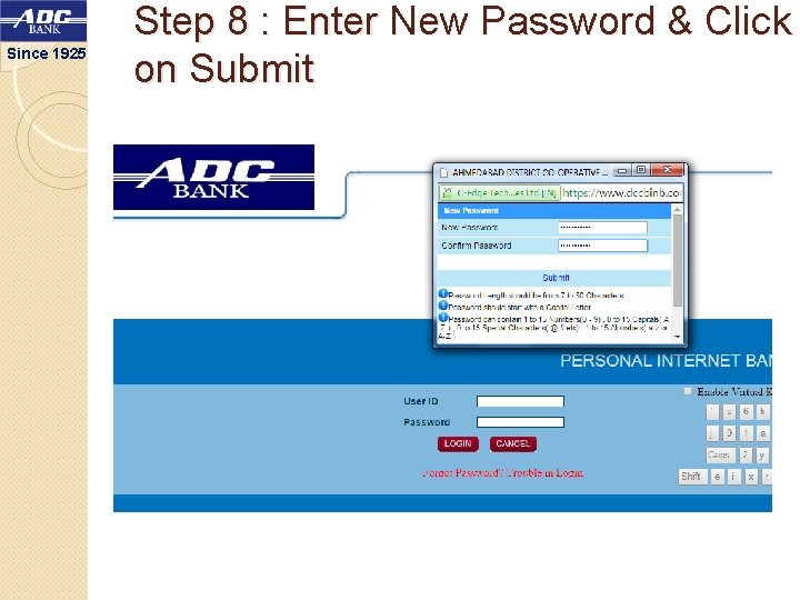 Since 1925 Step 8 : Enter New Password & Click on Submit 