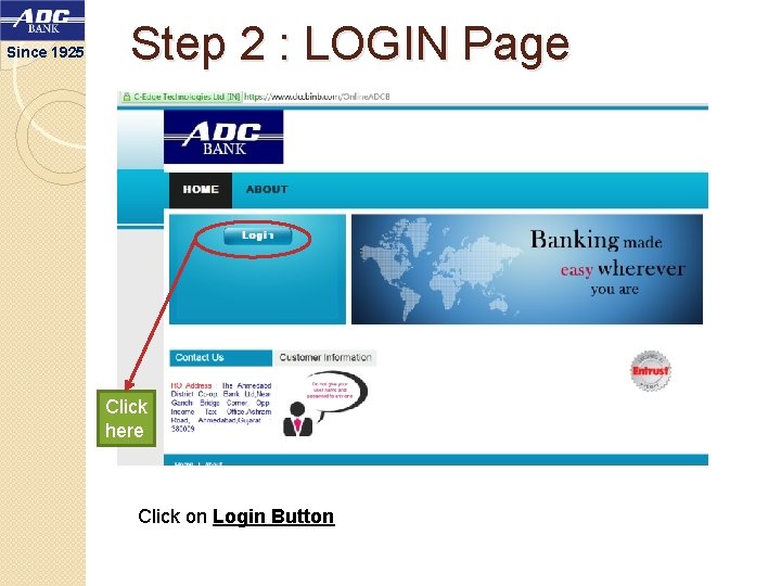 Since 1925 Step 2 : LOGIN Page Click here Click on Login Button 