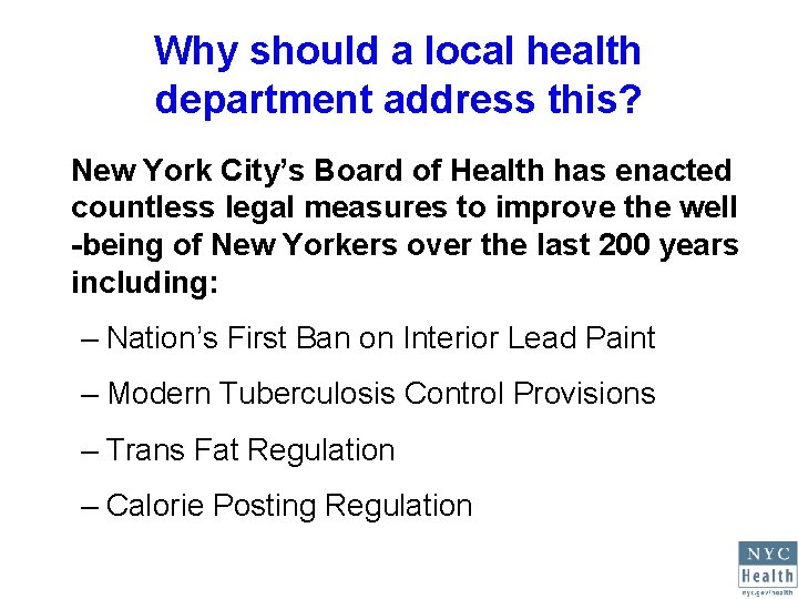 Why should a local health department address this? New York City’s Board of Health