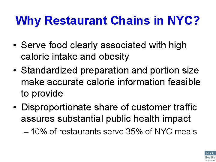 Why Restaurant Chains in NYC? • Serve food clearly associated with high calorie intake