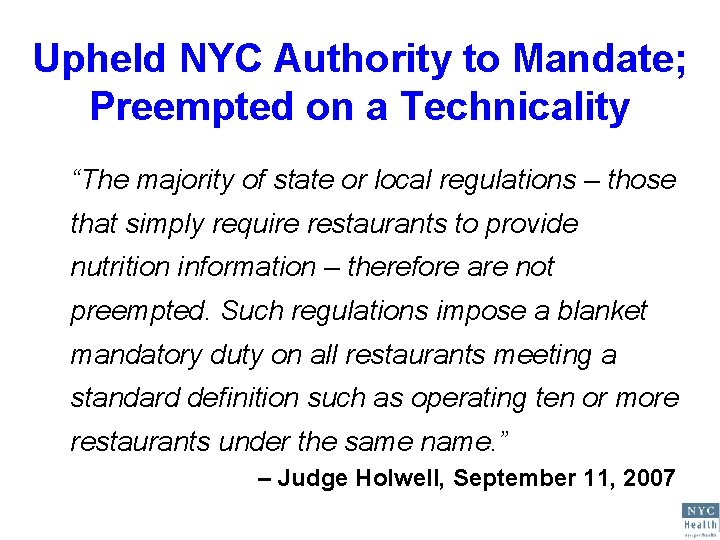 Upheld NYC Authority to Mandate; Preempted on a Technicality “The majority of state or