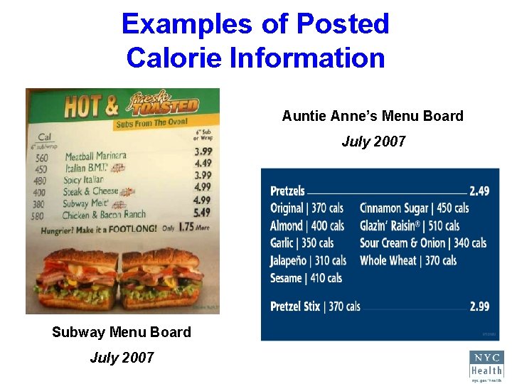 Examples of Posted Calorie Information Auntie Anne’s Menu Board July 2007 Subway Menu Board