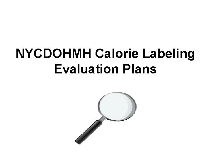 NYCDOHMH Calorie Labeling Evaluation Plans 